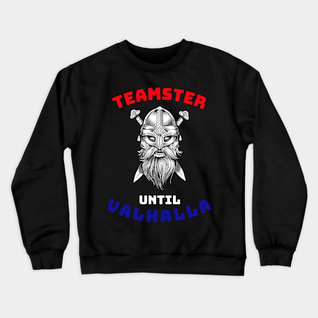 Viking Teamster Until Valhalla RWB Crewneck Sweatshirt by Teamster Life